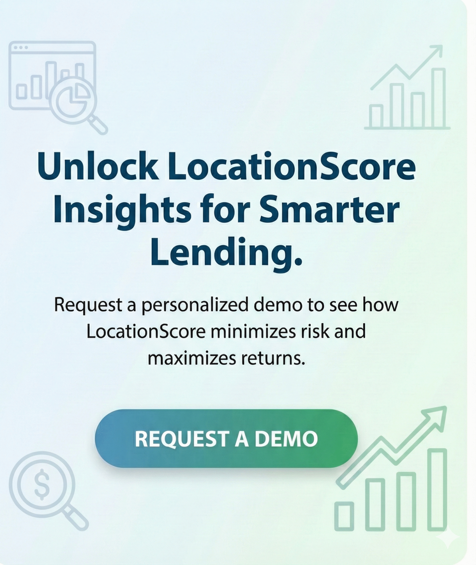 Call to action graphic for LocationScore, featuring the text 'Unlock LocationScore Insights for Smarter Lending.' and a 'REQUEST A DEMO' button to learn how to minimize risk and maximize returns.